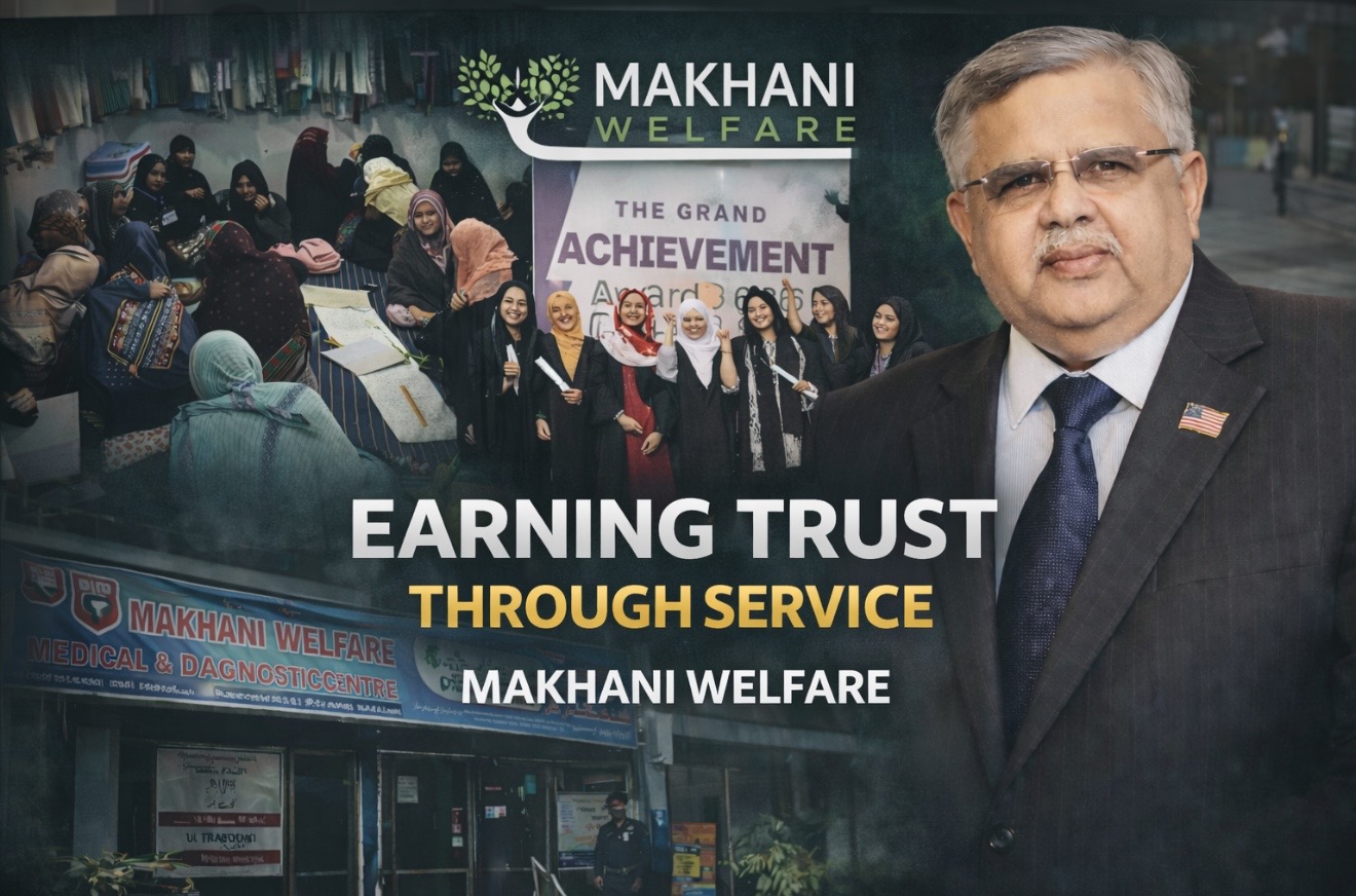When Wealth Falls Silent and Conscience Speaks: Aamir Makhani, Makhani Welfare, and a Model of Service Built on Trust